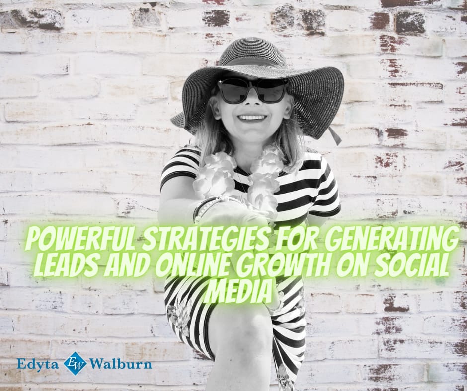 Powerful Strategies for Generating Leads and Online Growth on Social Media 